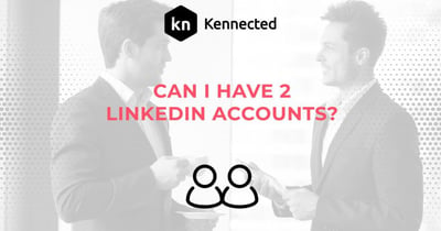 Can I Have 2 LinkedIn Accounts?